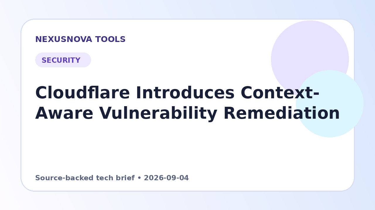 Cloudflare Introduces Context-Aware Vulnerability Remediation
